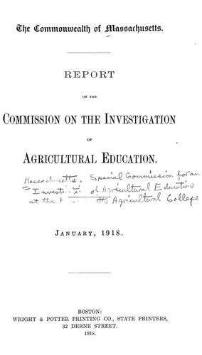 Report of the Commission on the Investigation of Agricultural Education. January, 1918