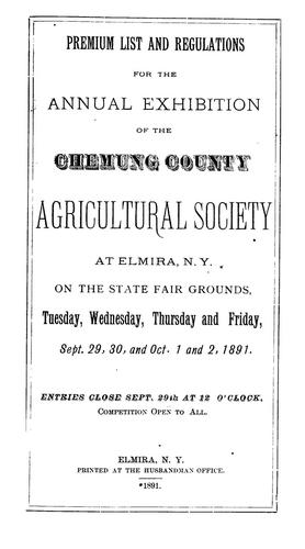 Premium list and regulations for the annual exhibition at Elmira, N. Y. Sept. 29-Oct.2, 1891