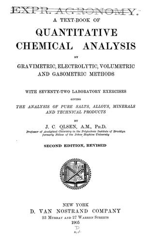 A text-book of quantitative chemical analysis by gravimetric, electrolytic, volumetric and gasometric methods