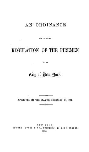 An ordinance for the better regulation of the firemen of the City of New York