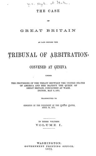 The case of Great Britain as laid before the tribunal of arbitration