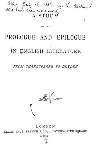 A study of the prologue and epilogue in English literature from Shakespeare to Dryden