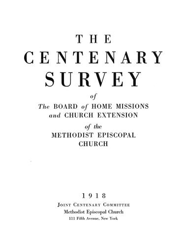 The Centenary surveys of the Board of home missions and church extension of the Methodist Episcopal church