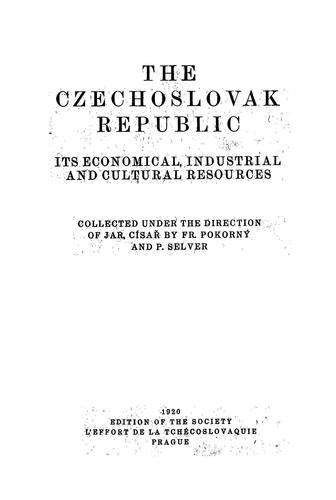 (The) Czechoslovak republic, its economical, industrial and cultural resources
