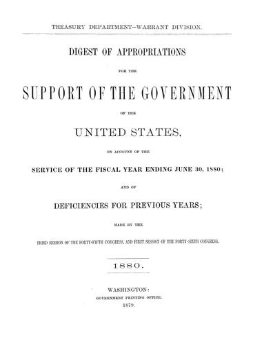 Digest of appropriations for the support of the government of the U.S. on account of the fiscal year ending June 30, 1880