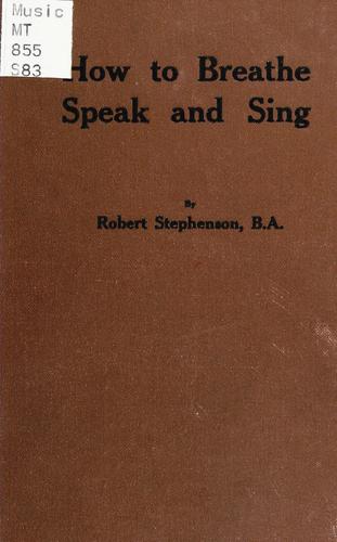 How to breathe, speak and sing