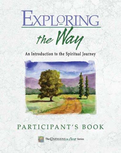 Exploring The Way: An Introduction To The Spiritual Journey