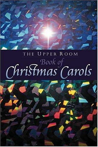 Upper Room Book of Christmas Carols