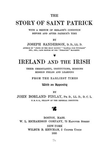 The story of Saint Patrick, with a sketch of Ireland's condition before and after Patrick's time