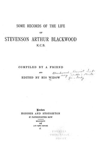 Some records of the life of Stevenson Arthur Blackwood, K.C.B.