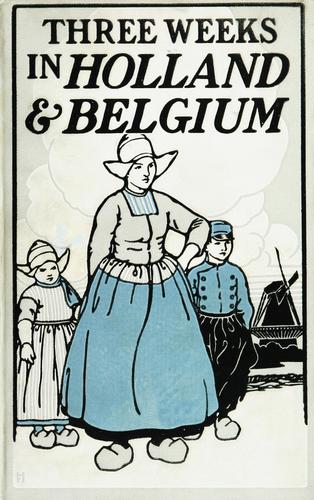 Three weeks in Holland and Belgium