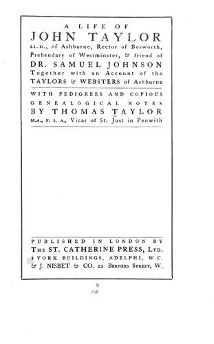 A life of John Taylor of Ashburne, Rector of Bosworth, prebendary of Westminister, & friend of Dr. Samuel Johnson