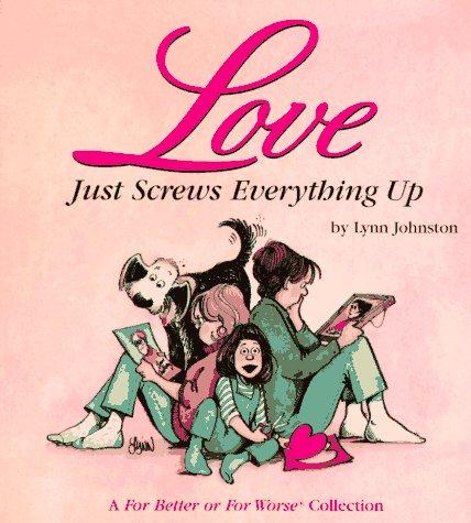 Love just screws everything up