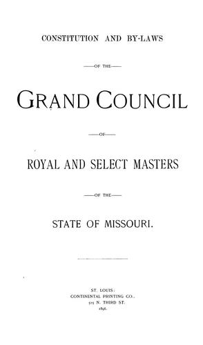Constitutions and by-laws of the Grand Council of Royal and Select Masters of the state of Missouri