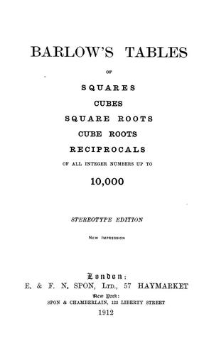 Barlow's tables of squares, cubes, square roots, cube roots, reciprocals of all integer numbers up to 10,000