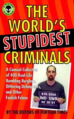 The world's stupidest criminals
