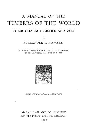 A manual of the timbers of the world, their charccteristics and uses