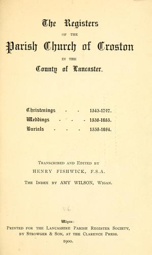 The registers of the parish of Croston in the County of Lancaster