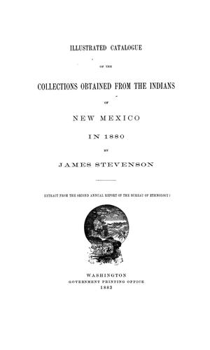 Illustrated catalogue of the collections obtained from the Indians of New Mexico and Arizona in 1880