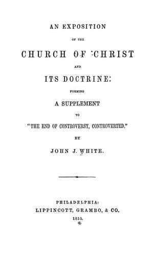 An exposition of the Church of Christ and its doctrine