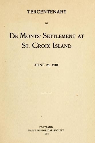 Tercentenary of DeMont's settlement at St. Croix Island, June 25, 1904