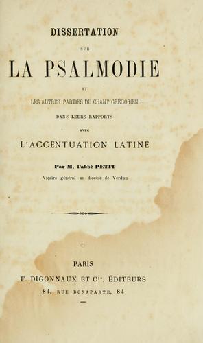 Dissertation sur la psalmodie et les autres parties du chant grégorien dans leurs rapports avec l'accentuation latine