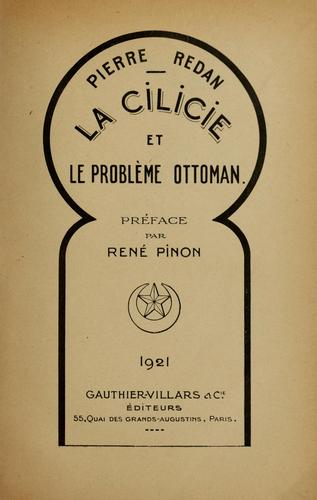La Cilicie et le Problème ottoman [par] Pierre Redan