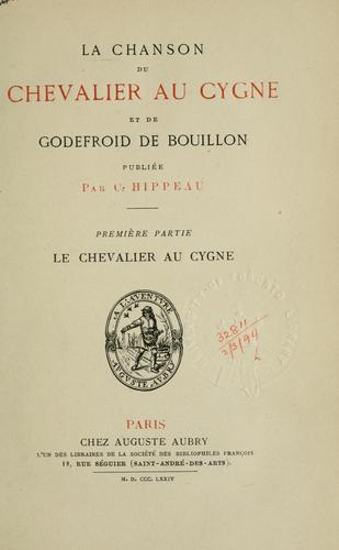 La chanson du Chevalier au Cygne et de Godefroid de Bouillon