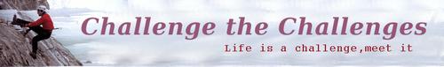 Life Is a Challenge Meet It
