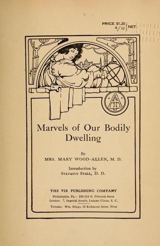 Marvels of our bodily dwelling