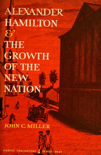 Alexander Hamilton and the growth of the new nation