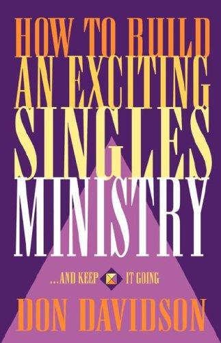 How to build an exciting singles ministry-- and keep it going