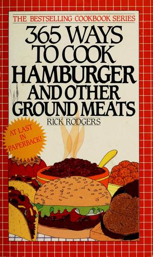 365 Ways to Cook Hamburger and Other Ground Meats