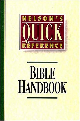 Nelson's Quick Reference Bible Handbook