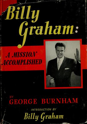 Billy Graham:  a mission accomplished