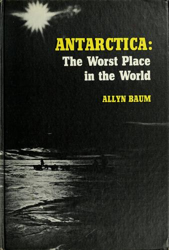 Antarctica: the worst place in the world