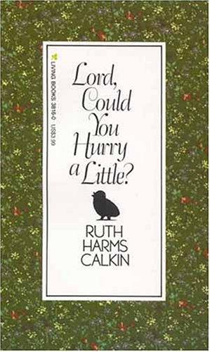 Lord Could You Hurry a Little?