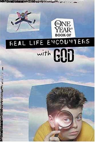 The One Year Book of Real Life Encounters With God