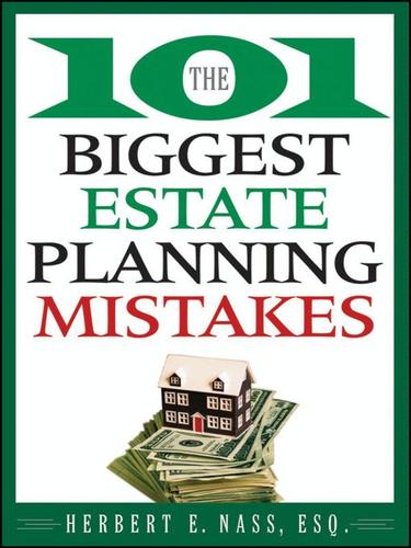 The 101 biggest estate planning mistakes