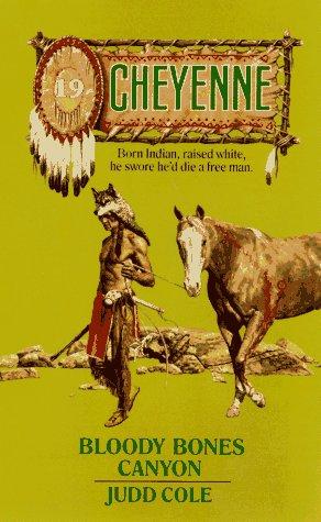 Bloody Bones Canyon (Cheyenne, No 19)