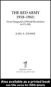 RED ARMY, 1918-1941: FROM VANGUARD OF WORLD REVOLUTION TO US ALLY
