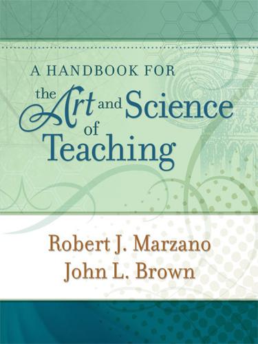 A Handbook for the Art and Science of Teaching