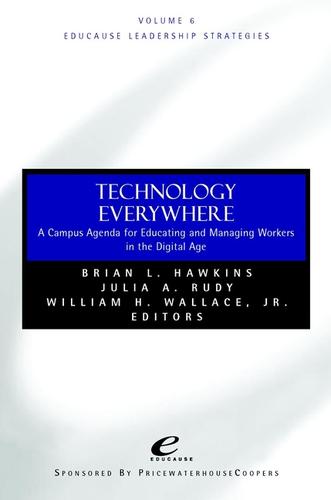 Educause Leadership Strategies, Technology Everywhere, Volume 6
