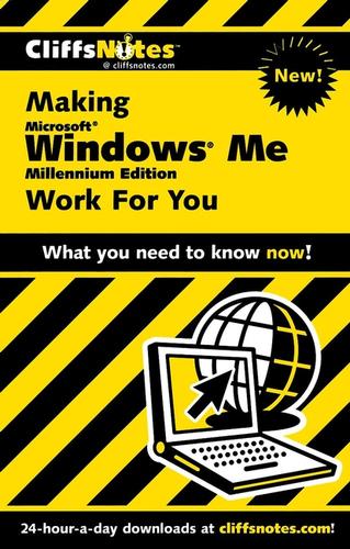 CliffsNotes Making Microsoft Windows Me (Millennium Edition) Work For You