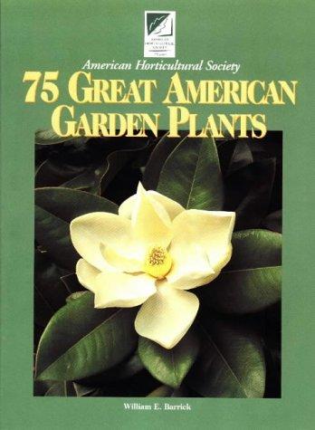 American Horticultural Society 75 great American garden plants