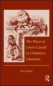The Place of Lewis Carroll in Children's Literature (Children's Literature and Culture)