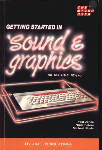 Getting Started In Sound And Graphics On The BBC Micro