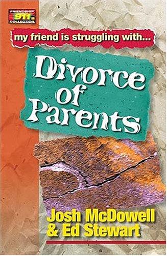 Friendship 911 Collection My Friend Is Struggling With.. Divorce Of Parents