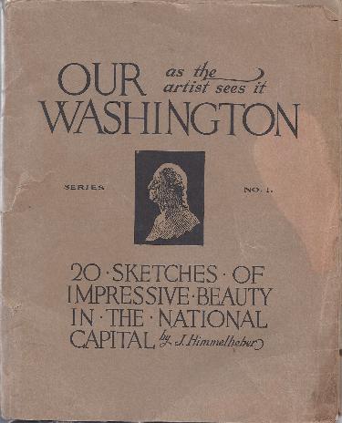 Our Washington as the artist sees it ... sketches of impressive beauty in the national capital