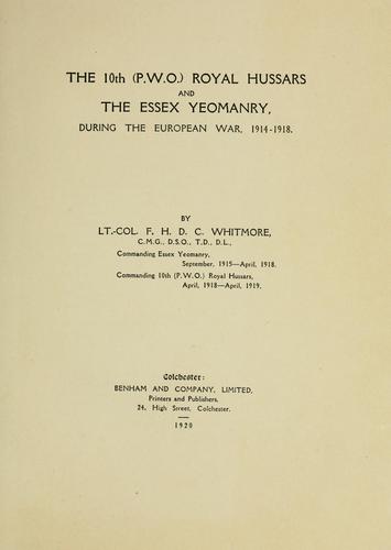 The 10th (P. W. O.) Royal Hussars and the Essex Yeomanry during the European War, 1914-1918